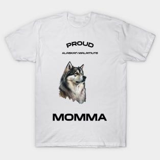 Are you a proud Alaskan Malamute momma? T-Shirt